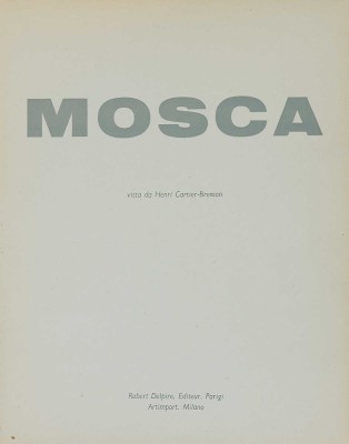 [Москва, увиденная глазами Анри Картье-Брессона]. . Milan: Editeur Robert Delpire (Parigi); Artimport, 1954.
